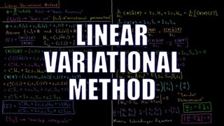 Quantum Chemistry 83  Linear Variational Method [upl. by Aliahkim]