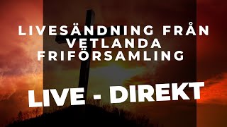 LIVE Väckelsemöte  311 2024 1700  Sven Almqvist  Vetlanda Friförsamling [upl. by Woods]