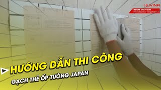 Các Bước Thi công  Ốp Gạch thẻ vỉ  Mẫu Gạch Dạng vỉ Giấy 300x300  Huvinacomvn [upl. by Clark]