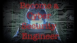 How to become a Cyber Security Engineer [upl. by Eesdnyl]