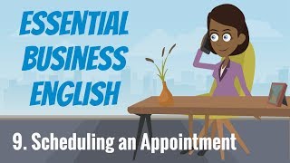 Essential Business English 9 — Scheduling an Appointment [upl. by Notnad870]