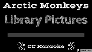 Arctic Monkeys • Library Pictures CC Karaoke Instrumental Lyrics [upl. by Natalia]