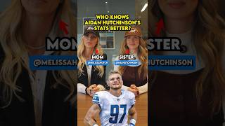 Who knows Aidan Hutchinson’s stats better…Mom vs Sister [upl. by Sarita208]