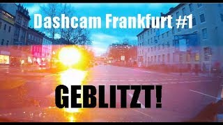 Geblitzt amp Polizeikontrolle  Dashcam Frankfurt  Folge 1 Dashcam Germany [upl. by Ajna]