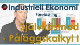 Industriell Ekonomi  19  Självkostnadskalkyl [upl. by Delanie]