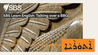 SBS Learn English Talking over a BBQ  SBS Assyrian [upl. by Yelah364]