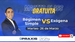 RÉGIMEN SIMPLE VS EXÓGENA  MASTERCLASS GRATUITA [upl. by Masson]