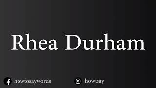 How To Pronounce Rhea Durham [upl. by Rubens349]