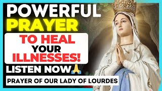 🛑Powerful Prayer to OUR LADY OF LOURDES for an urgent cure [upl. by Ecirtel248]