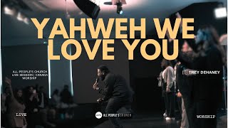 Yahweh We Love You Live at All Peoples Church  by Elevation Worship [upl. by Terri973]