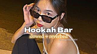 Hookah Bar slowed  reverbed 🖤 aesthetic slowedandreverb nishaedits [upl. by Eindys141]