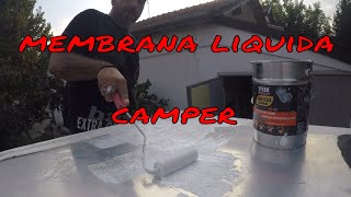 CAMPER IMPERMEABILIZZARE IL TETTO Parte 3 [upl. by Airdnax]