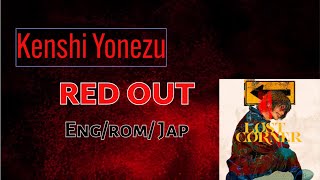 Kenshi Yonezu Red out Lyrics EngRomJap [upl. by Leirea]