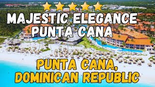 Majestic Elegance Punta Cana Dominican Republic AllInclusive Resort [upl. by Lizzie]