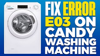 How To Fix Error E03 On Candy Washing Machine [upl. by Nereen286]