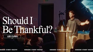 WHY SHOULD WE BE THANKFUL  Lee Curry [upl. by Lunetta]