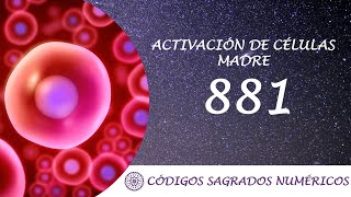 Código Sagrado 881  Código Sagrado de Agesta para la activación de las células madre [upl. by Akeit]