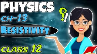 resistivity of conductor explaination of resistivity 12 classBS physics [upl. by Eimmelc432]