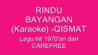 quotRindu Bayanganquot  QISMAT ALIAS versi karaoke lagu hits Carefree 1978 [upl. by Annavoig891]