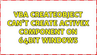 VBA CreateObject cant create ActiveX component on 64Bit Windows [upl. by Christy]