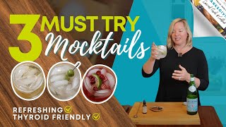 3 Easy and Refreshing Mocktails for Any Occasion  ThyroidHealthy NonAlcoholic Drink Recipes [upl. by Tarr]