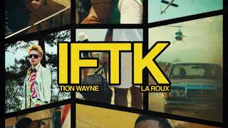 Tion Wayne X La Roux  IFTK Clean Version [upl. by Secunda739]