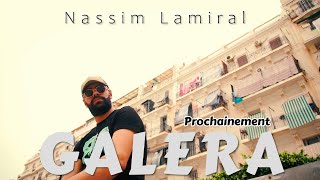 Nassim Lamiral  Galera  Prochainement  Soon  عن قريب  Sur Bluesounddiffusion [upl. by Kegan460]