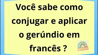 Aprenda a usar e a conjugar o gerúndio em francês aprenderfrancês [upl. by Aubreir506]