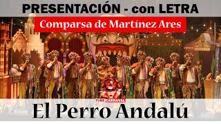 ❤️ PRESENTACIÓN EL PERRO ANDALU  con LETRA  Comparsa de Antonio Martínez Ares CarnavalDeCadiz [upl. by Cirtemed839]