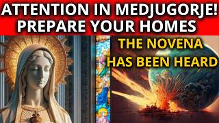 ATTENTION IN MEDJUGORJE THE NOVENA HAS BEEN HEARD AND THIS WILL HAPPEN  PREPARE YOUR LIVES [upl. by Vudimir616]