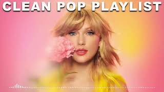 1 Hour Clean Pop Songs Playlist 🎧 Clean Pop Playlist 2023 🎶 Clean Pop Music Mix 🎵 Clean Pop Mix [upl. by Hanshaw684]