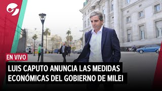 LUIS CAPUTO ANUNCIÓ LAS MEDIDAS ECONÓMICAS DEL GOBIERNO DE JAVIER MILEI [upl. by Landry]