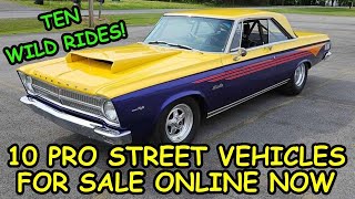 10 WILD PRO STREET Vehicles for Sale Across North America  Links to the Ads Provided Below [upl. by Latsyrhk136]