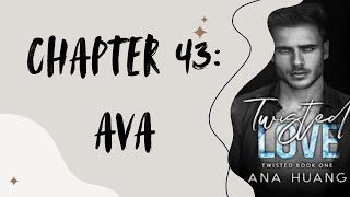 TWISTED LOVE  Chapter 43 AVA  Audio Book  LAST CHAPTER SPICY 🌶️ [upl. by Nyloc716]