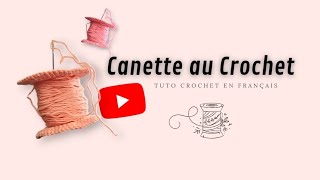 🧵 Canette au Crochet  Bobines  Tuto Crochet en Français 🧵 [upl. by Ydnew522]