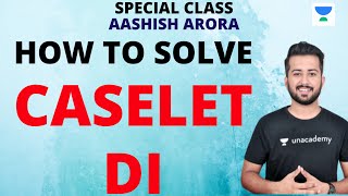 Unacademy Special Class  How to solve Caselet DIs by Aashish Arora [upl. by Nedia]