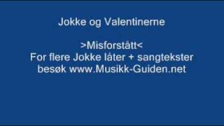 Misforstått  Jokke og Valentinerne [upl. by Janus]