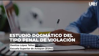 Estudio Dogmático del Tipo penal de Violación [upl. by Coombs]