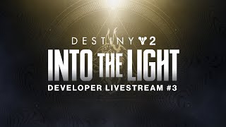 Destiny 2 Into the Light Developer Livestream 3 [upl. by Richy]