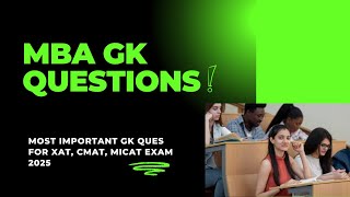 MBA GK Questions 2025  XAT GK 2025  MICAT GK 2025  CMAT GK 2025 [upl. by Inajna]