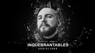 AUDIOLIBRO INQUEBRANTABLES CAPITULO 19 Daniel Habif [upl. by Takakura]