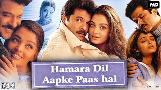 Hamara Dil Aapke Paas Hai Full Movie  Anil Kapoor  Aishwarya Rai  Sonali Bendre  Review amp Facts [upl. by Flemings]