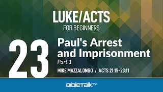 Pauls Arrest and Imprisonment  Part 1 Acts 2123  Mike Mazzalongo  BibleTalktv [upl. by Farmer132]