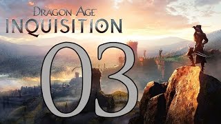 Dragon Age Inquisition  Gameplay Walkthrough Part 3 The Threat Remains [upl. by Quintin]