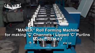 Manek  Roll Forming Machine to make C Channel  Lipped Purlin Model RFM17 [upl. by Goldenberg]