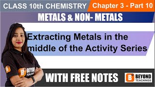 Extracting Metals in the middle of the Activity Series class10 Chemistry METALS amp NON METALS part 10 [upl. by Gamali822]