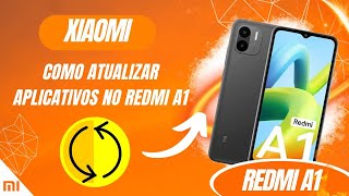 Como atualizar aplicativos no Redmi A1  Passo a passo [upl. by Marron679]