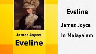 Eveline by James Joyce Summary in Malayalam [upl. by Tamma612]