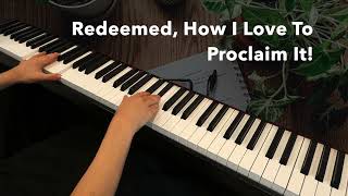 Redeemed How I Love To Proclaim It  Piano Cover with Lyrics [upl. by Menedez]