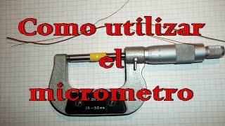 Como utilizar el micrometro [upl. by Ytirahs]